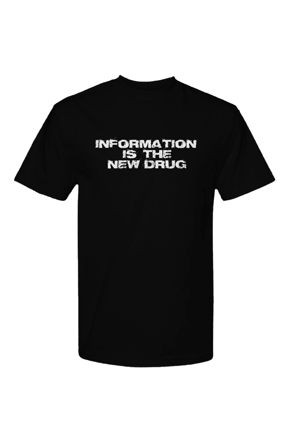 Information Is The New Drug - Streetwear Tee - GOATS LLC