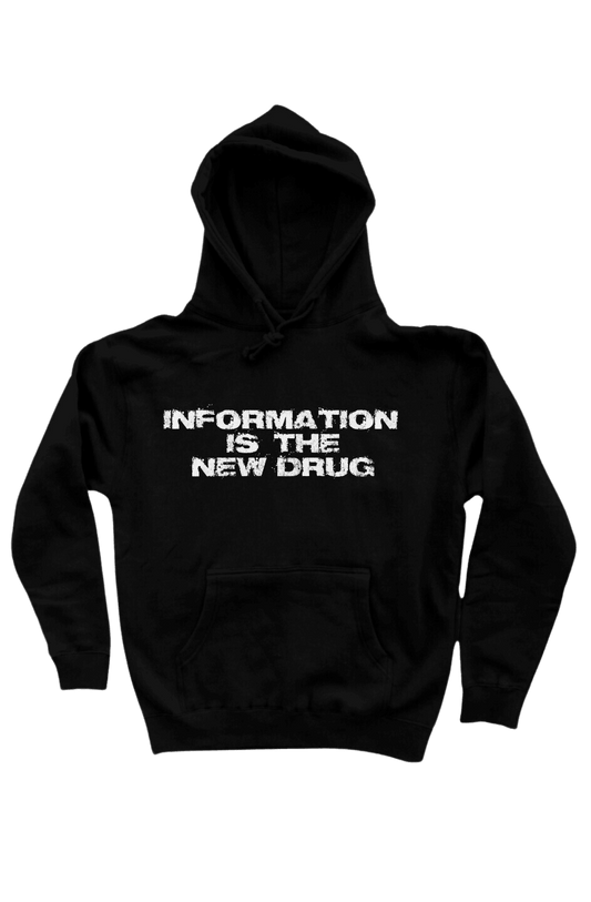 Information Is The New Drug Hoodie - Unisex - GOATS LLC